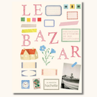 Klistermærkebog Le Bazar med farverige illustrationer af etiketter, blomster og hus på beige omslag